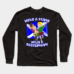 Have a Fling with a Scotsman! Long Sleeve T-Shirt